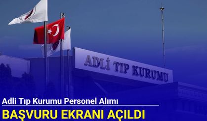 Adli Tıp Kurumu personel alımı başvuru ekranı açıldı