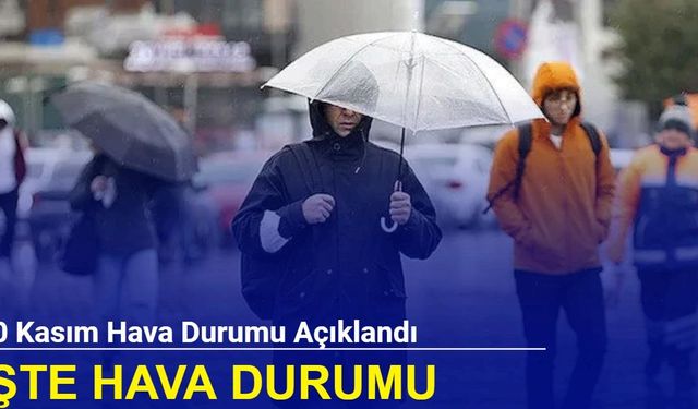 30 Kasım hava durumu açıklandı: İşte MGM hava durumu tahmini