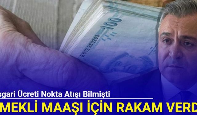 Asgari ücreti nokta atışı bilmişti: Emekli maaşı için rakam verdi