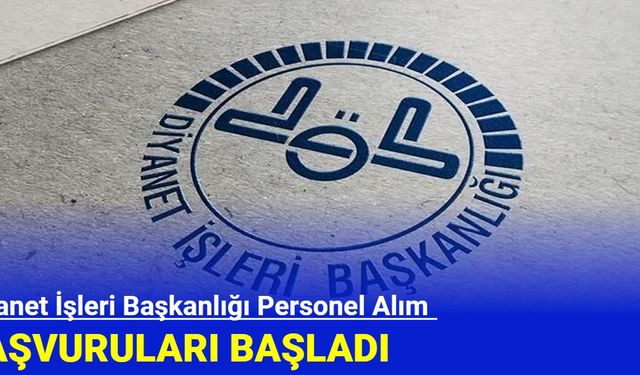 Diyanet İşleri Başkanlığı Personel Alım Başvuruları Başladı