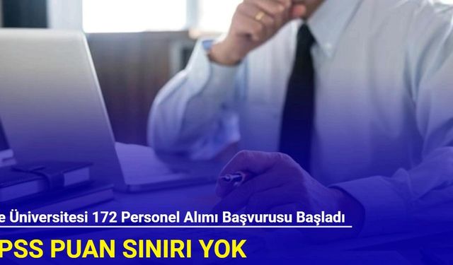 KPSS puan sınırı yok: Ege Üniversitesi 172 sözleşmeli personel alımı yapacak