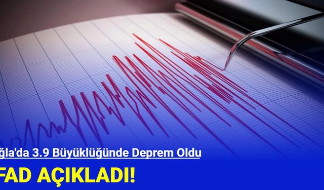 Muğla'da 3.9 Büyüklüğünde Deprem Oldu