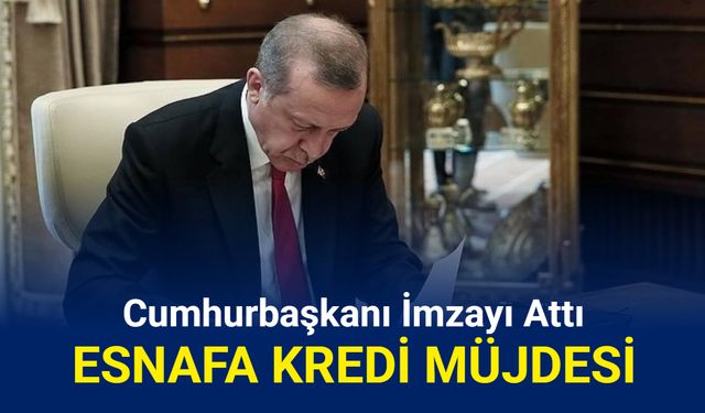 Erdoğan imzaladı: Esnaflara kredi müjdesi geldi