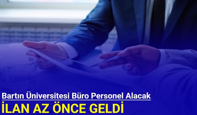Bartın Üniversitesi büro personeli alımı yapacak