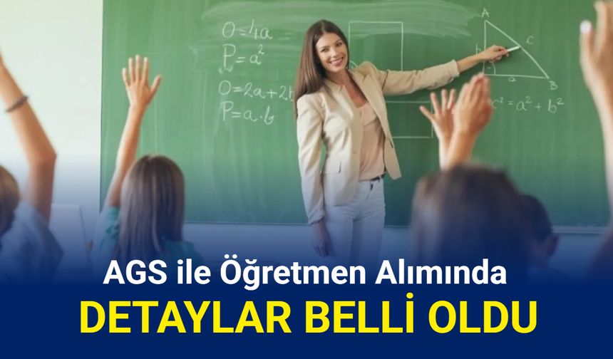 AGS ile öğretmen alımı: Puan kaç yıl geçerli olacak, atama nasıl olacak?