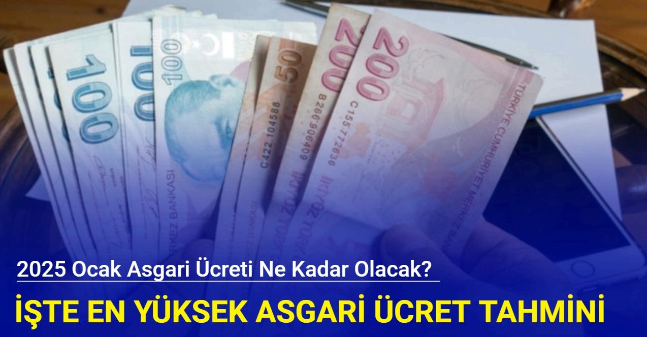 2025 Ocak asgari ücreti ne kadar olacak? İşte en yüksek asgari ücret