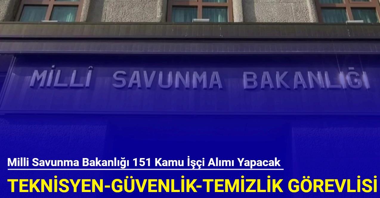 Milli Savunma Bakanlığı 151 kamu işçisi alımı yapacak: Başvuru ekranı açıldı